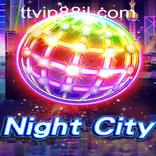 Exploring the Thrills of NightCity: Discover the Adventure with TTVIP 88